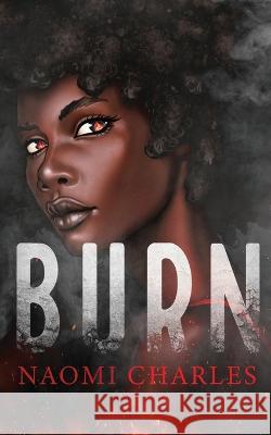 Burn Naomi Charles 9781735229256 Naomi Charles