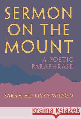 Sermon on the Mount: A Poetic Paraphrase Sarah Hinlicky Wilson 9781735230016 Thornbush Press