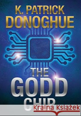 The GODD Chip K. Patrick Donoghue 9781735231259 Leaping Leopard Enterprises, LLC