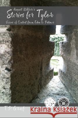 August Kibler's Stories for Tyler: Voices of Context from Eden to Patmos T. P. Graf 9781735233239 R. R. Bowker