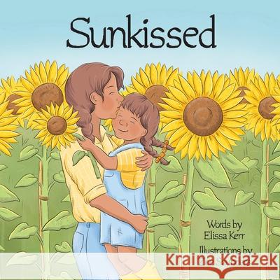 Sunkissed Elissa Kerr Zoe Saunders 9781735236308 Scenic Route Publishing