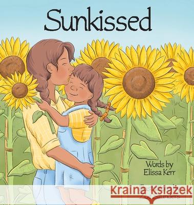 Sunkissed Elissa Kerr Zoe Saunders 9781735236315 Scenic Route Publishing