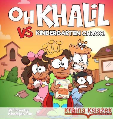 Oh Khalil vs Kindergarten Chaos Khadijah Fair, Book Ruffell 9781735239231 Oh Khalil, Ltd.