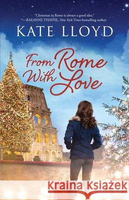 From Rome With Love Kate Lloyd 9781735241128 Union Bay Publishing
