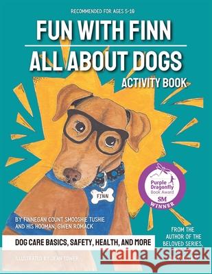 Fun with Finn Activity Book: All About Dogs Gwen Romack Jean Tower 9781735247335 Gwen Romack