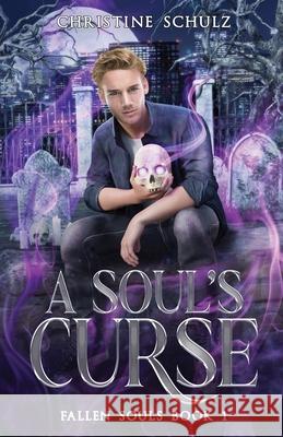 A Soul's Curse Christine Schulz 9781735247496