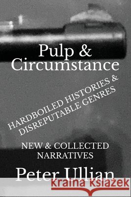 Pulp & Circumstance Peter Ullian 9781735247618 Swamp Angel Press
