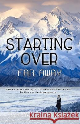 Starting Over Far Away Linda B Myers 9781735247717 Mycomm Enterprises