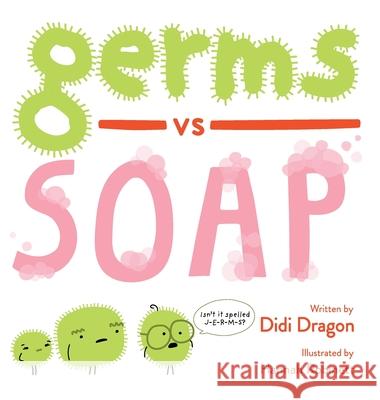 Germs vs. Soap Didi Dragon 9781735252421