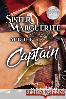 Sister Marguerite and the Captain Mark Barie 9781735252506