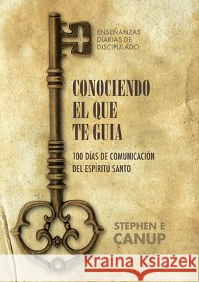 Conociendo El Que Te Gu?a Stephen E. Canup 9781735252957 Freedom in Jesus Ministries, Inc