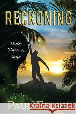 Reckoning: Murder, Mayhem & Magic. Serial Killer Paradox Book Cover Paul Eberz 9781735256658