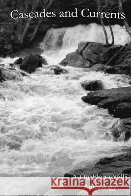Cascades and Currents: A Quabbin Quills Anthology Karen Vongchairueng Evelyn O'Dea MacKenzie Lafreniere 9781735257624 Perpetual Imagination
