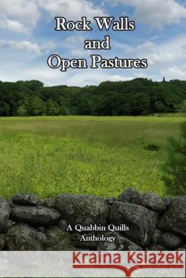 Rock Walls and Open Pastures: A Quabbin Quills Anthology Garrett Zecker Fred Gerhard Laurie Rosen 9781735257655