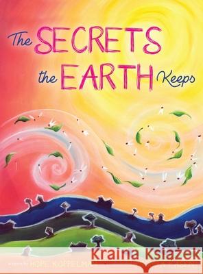 The Secrets the Earth Keeps Hope Koppelman Sonja Fasen 9781735259529 Tut Publishing