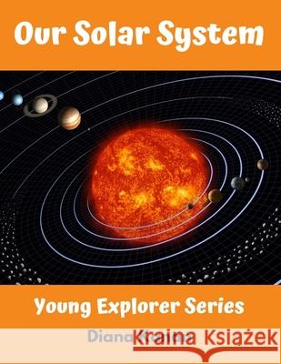 Our Solar System Diana Kanan 9781735261607 Dlk Publishing