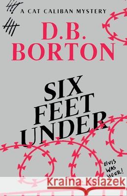 Six Feet Under D. B. Borton 9781735267579 Boomerang Books