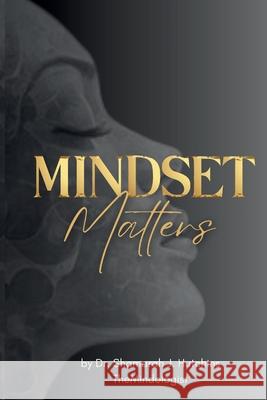 Mindset Matters Shamarah J. Hutchins 9781735273587