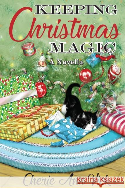 Keeping Christmas Magic: a novella Cherie Ann Vick 9781735276014 Story by Cherie