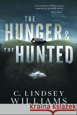 The Hunger & The Hunted C. Lindsey Williams 9781735277806 Circle C Enterprises, Inc.