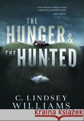 The Hunger & The Hunted C. Lindsey Williams 9781735277820 Circle C Enterprises, Inc.