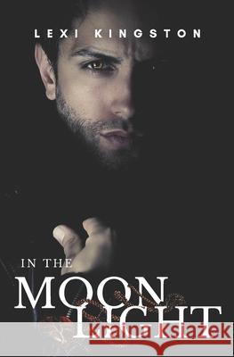In the Moonlight: (Nightfall Book 2) Lexi Kingston 9781735282244 Lexi Kingston