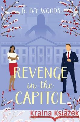 Revenge in the Capitol B Ivy Woods 9781735283623 Bretagey Press