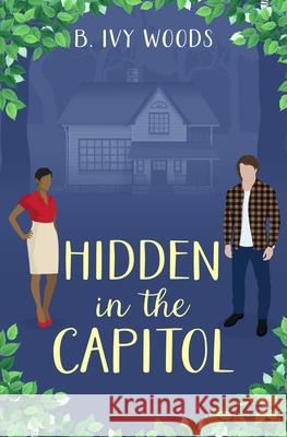 Hidden in the Capitol B Ivy Woods 9781735283630 Bretagey Press