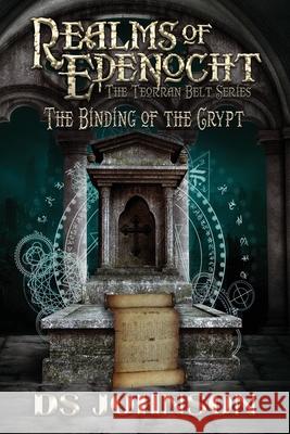 Realms of Edenocht The Binding of the Crypt Ds Johnson, Suzanne Johnson 9781735285917 Suzanne Johnson