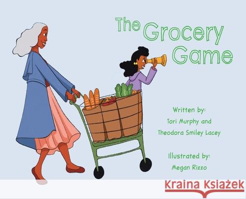 The Grocery Game Tori Murphy Theodora Smile Megan Rizzo 9781735292205 Stirred Stories