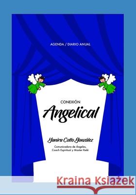 Libro Agenda Conexión Angelical Cotto González, Yanira 9781735294520 Yanira Cottto Gonzalez