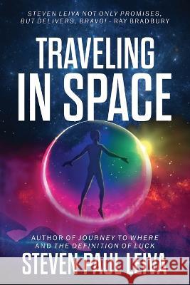 Traveling in Space (Revised Edition) Steven Paul Leiva 9781735298566