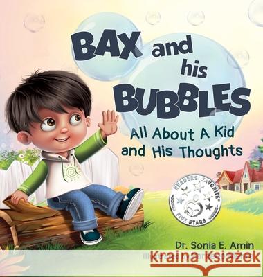 Bax and His Bubbles: All About a Kid and His Thoughts Sonia Amin Pardeep Mehra 9781735299631 Total Health RX