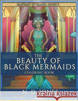 The Beauty of Black Mermaids Coloring Book N. D. Jones Lily Dormishev Ika Sirana 9781735299891 Kuumba Publishing