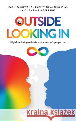 Outside Looking In: High-functioning autism from one mother's perspective Vivian M. Lumbard 9781735300825 Catalyst Publishers