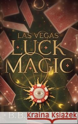 Las Vegas Luck Magic B. B. Griffith 9781735305813 Griffith Publishing LLC