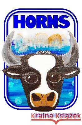 Horns: A Tale of Rampaging Beef Jamison Roberts   9781735306810 Sabre Press