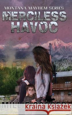 Merciless Havoc: Montana Mayhem Book 3 America's New Apocalypse Copper, Millie 9781735310190 Cu Publishing LLC