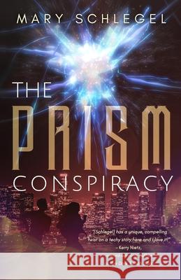 The PRISM Conspiracy Mary Schlegel 9781735313320 Outcast Media