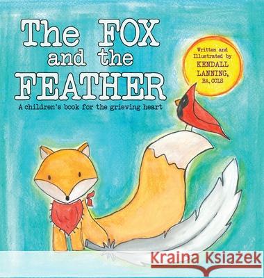 The Fox and the Feather Kendall Lanning 9781735315119 Padma Light