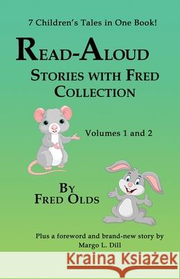 Read-Aloud Stories With Fred Vols 1 and 2 Collection: 7 Children's Tales in One Book Olds, Fred 9781735318653