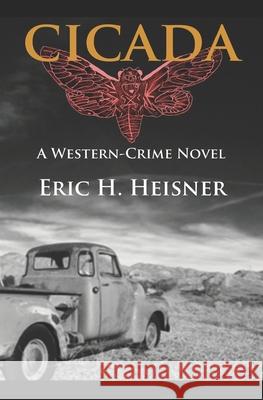 Cicada: a western-crime novel Adeline Emmalei Eric H. Heisner 9781735325712 Lean Dog Productions