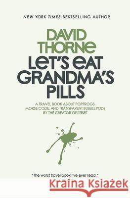 Let\'s Eat Grandma\'s Pills David Thorne 9781735328638 27bslash6