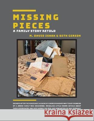 Missing Pieces: A Family Story Retold M. David Isaak Beth Gerson 9781735329604