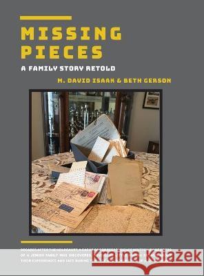 Missing Pieces - A Family Story Retold M. David Isaak Beth Gerson 9781735329611 Gerisa Inc