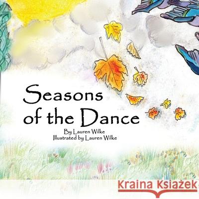 Seasons of the Dance: An Irish Folk Tale Lauren T. Wilke 9781735330914 R. R. Bowker