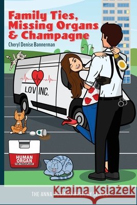 Family Ties, Missing Organs, & Champagne Cheryl Bannerman 9781735335261