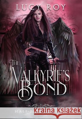 The Valkyrie's Bond Lucy Roy 9781735338552 Lucy Roy