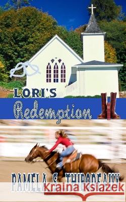 Lori's Redemption Pamela S. Thibodeaux 9781735339344