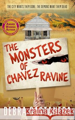 The Monsters of Chavez Ravine Debra Castaneda 9781735342016 Debra Castaneda